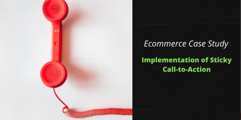A red telephone handset with a coiled cord, next to the words "Ecommerce Case Study: Implementation of Sticky Call-to-Action".