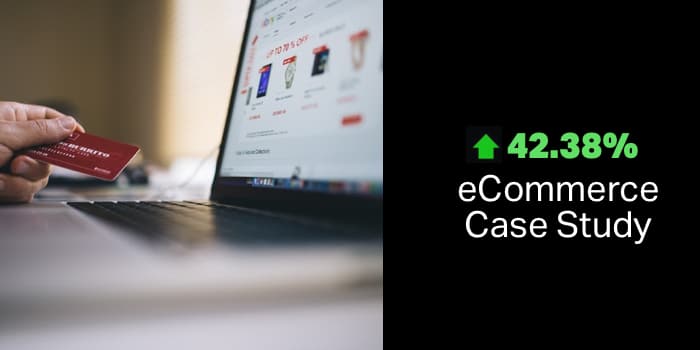 A hand holding a payment card in front of a laptop showing an online store, next to the words "42.38%: eCommerce Case Study".