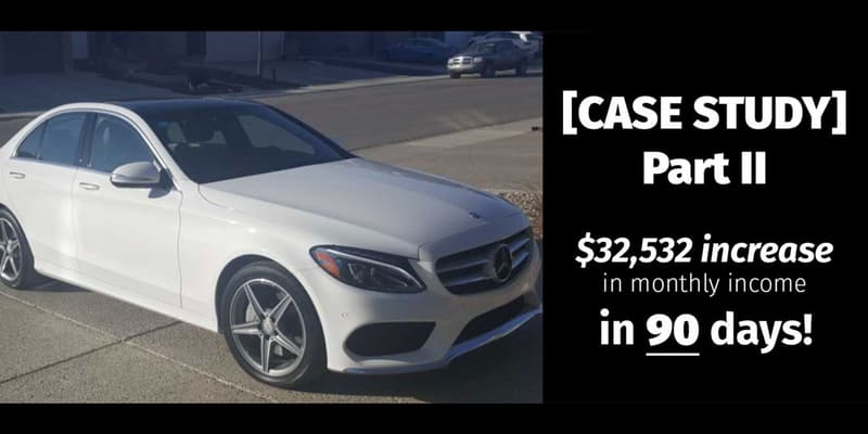 A white sedan parked on a street, next to the words "Case study Part II: $32,532 increase in monthly income in 90 days!"