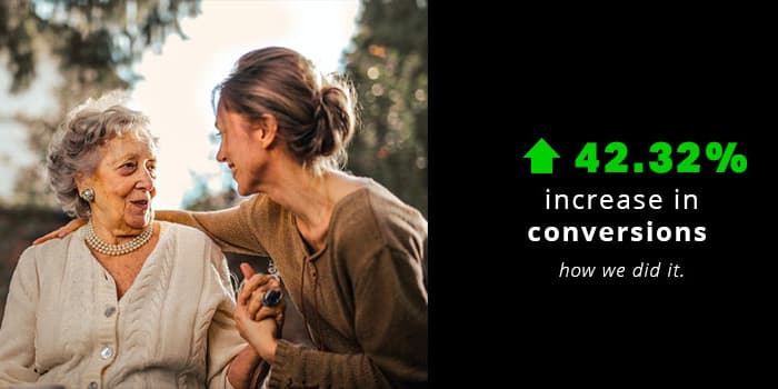 An older woman and a younger woman smiling at each other outdoors, next to the words "42.32% increase in conversions: how we did it".