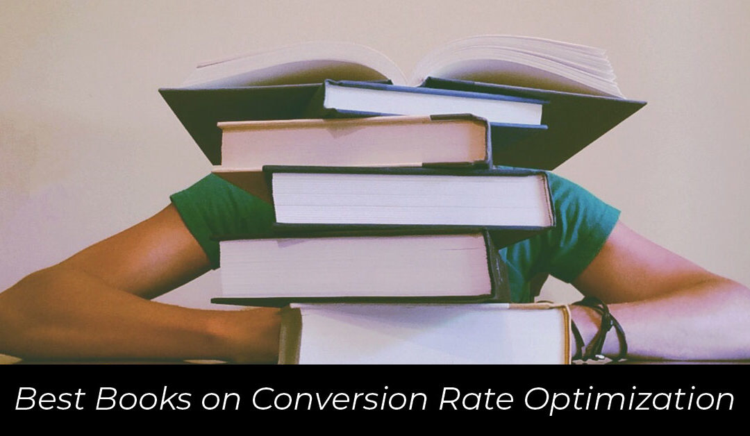Best Books for Understanding Conversion Rate Optimization