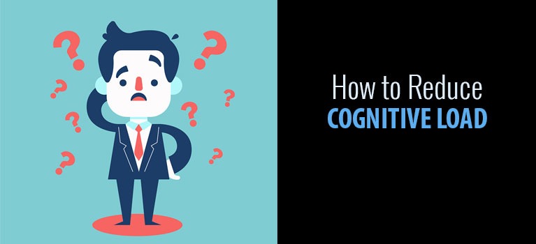 How to Reduce Cognitive Load