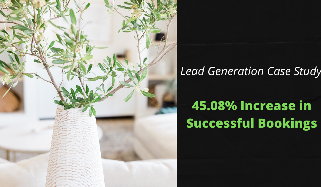 Lead Generation Case Study – 45.08% Increase in Successful Bookings