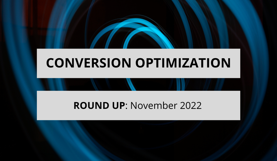 Conversion Optimization Round-up – November 2022