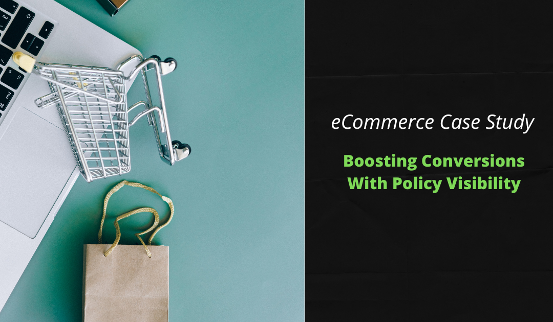 Ecommerce Case Study: Boosting Conversions with Policy Visibility