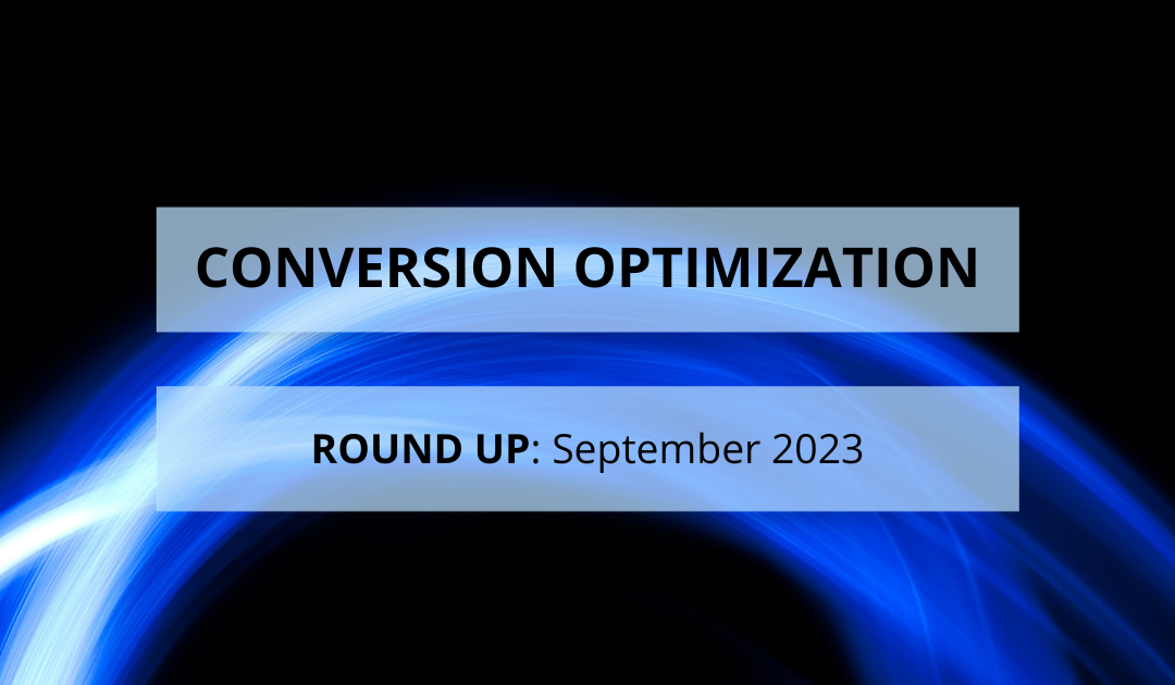 Conversion Optimization Round-up – September 2023