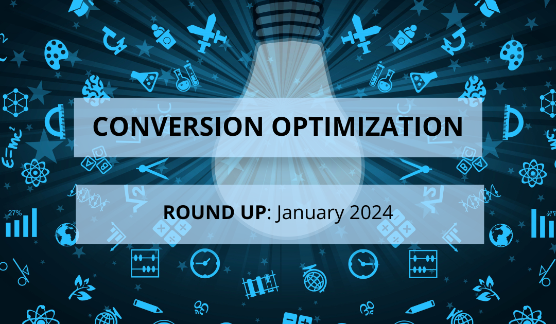 Conversion Optimization Round-up – January 2024